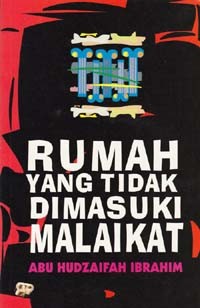 RUMAH YANG TIDAK DIMASUKI MALAIKAT