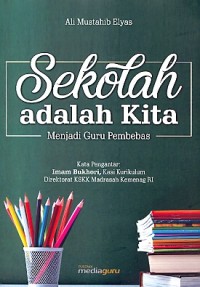 Image of Sekolah adalah kita menjadi guru pembebas